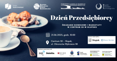 Dzień przedsiębiorcy 2023 - śniadanie biznesowe i warsztaty w Centrum 3D w Słupsku